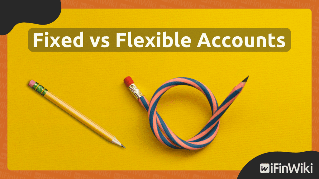 Fixed vs Flexible Savings Accounts