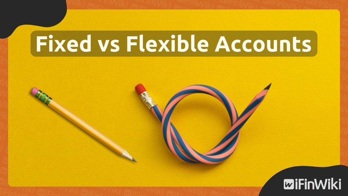 Fixed vs Flexible Savings Accounts